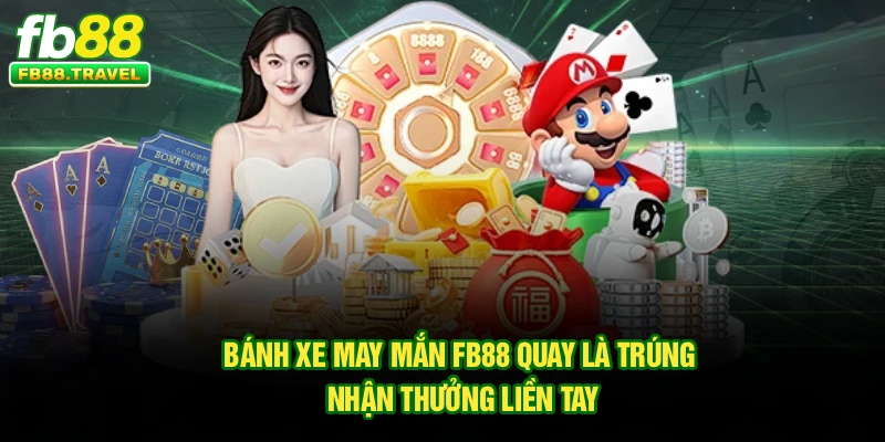 Bánh Xe May Mắn Fb88 – Quay Là Trúng, Nhận Thưởng Liền Tay