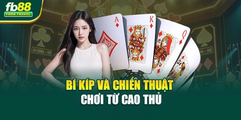 Bí kíp và chiến thuật chơi từ cao thủ