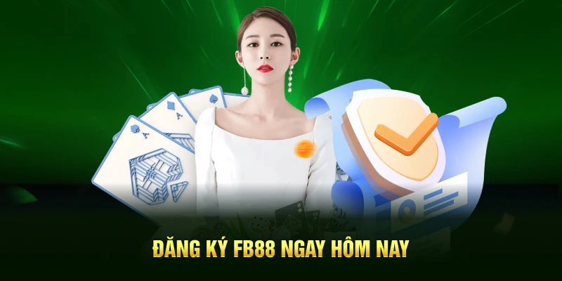 Đăng ký FB88 ngay hôm nay Đăng ký FB88 ngay hôm nay