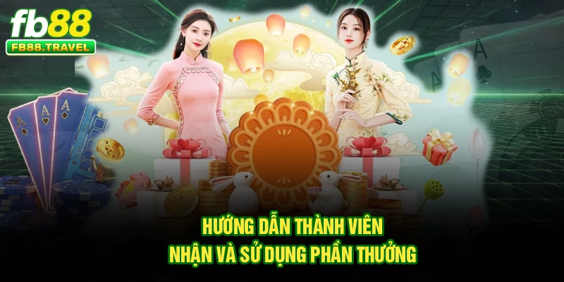 Hướng dẫn thành viên nhận và sử dụng phần thưởng