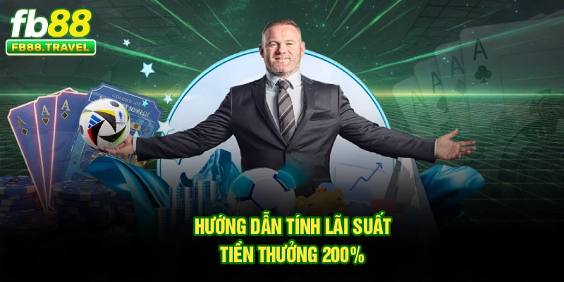 Hướng dẫn tính lãi suất tiền thưởng 200% 