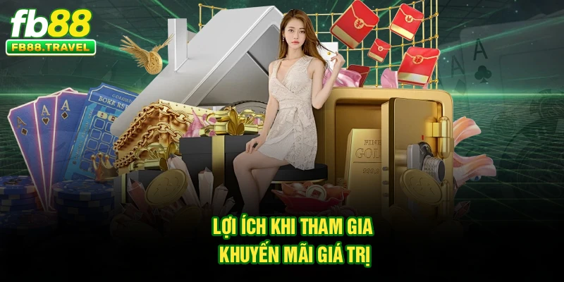 Lợi ích khi tham gia khuyến mãi giá trị