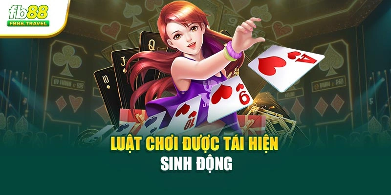 Luật chơi được tái hiện sinh động