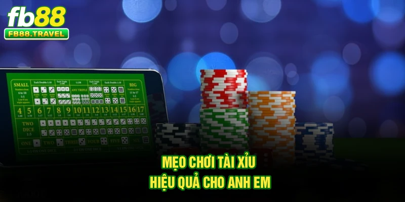 Mẹo chơi tài xỉu hiệu quả cho anh em