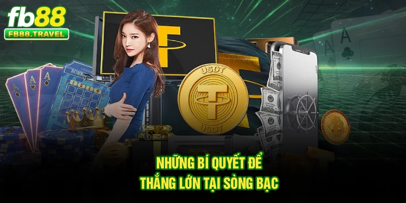 Những bí quyết để thắng lớn tại sòng bạc 