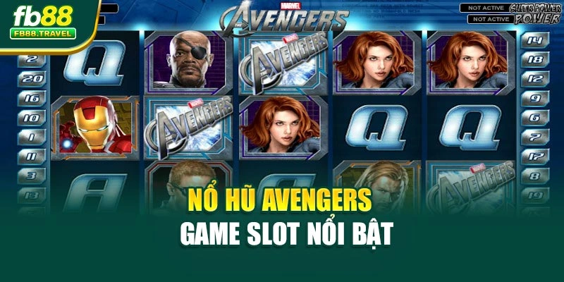 Nổ hũ Avengers – Game slot nổi bật