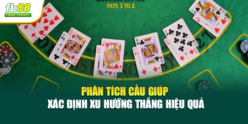 Phân tích cầu giúp xác định xu hướng thắng hiệu quả