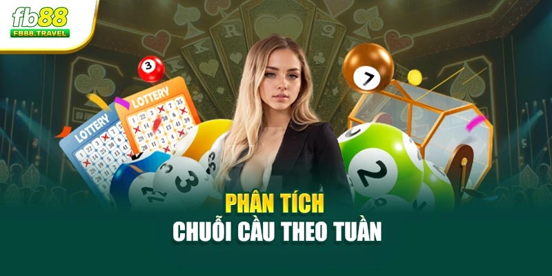 Phân tích chuỗi cầu theo tuần