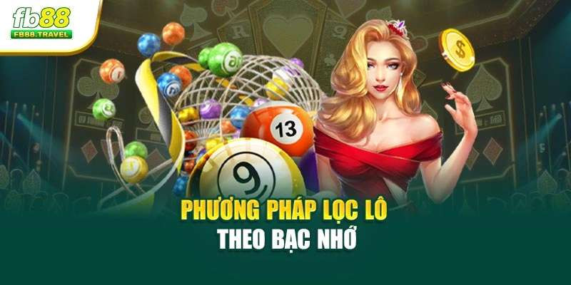 Phương pháp lọc lô theo bạc nhớ