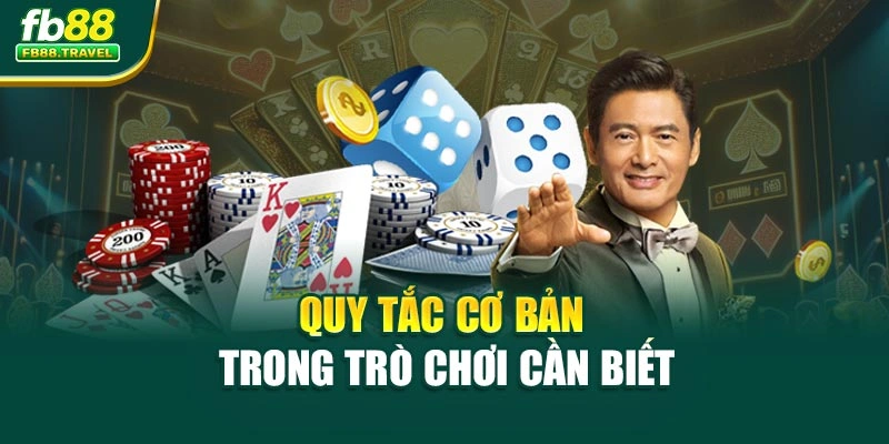 Quy tắc cơ bản trong trò chơi cần biết